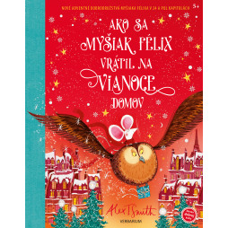 Ako sa myšiak Félix vrátil na Vianoce domov Ako sa myšiak Félix vrátil na Vianoce domov
